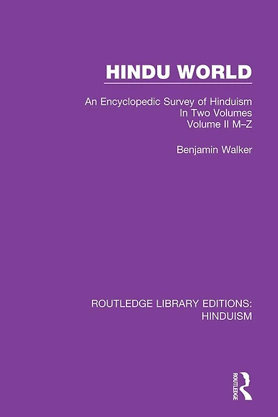 Hindu World: An Encyclopedic Survey of Hinduism. Two Volumes. Volume II M-Z
