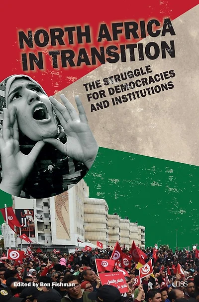 North Africa Transition: The Struggle for Democracy and Institutions