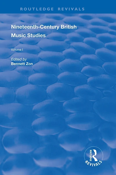 Nineteenth-Century British Music Studies: Volume 1