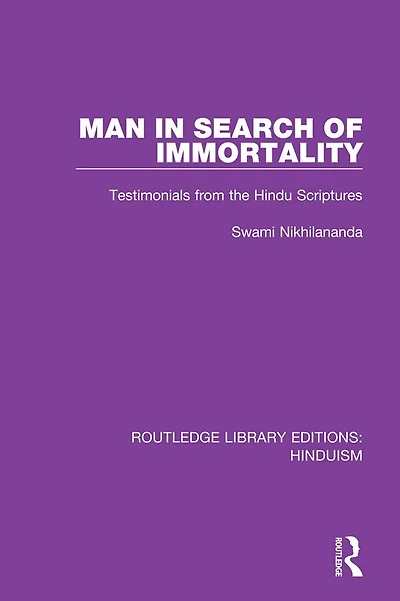 Man Search of Immortality: Testimonials from the Hindu Scriptures