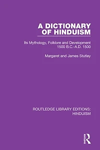 A Dictionary of Hinduism: Its Mythology, Folklore and Development 1500 B.C.-A.D.