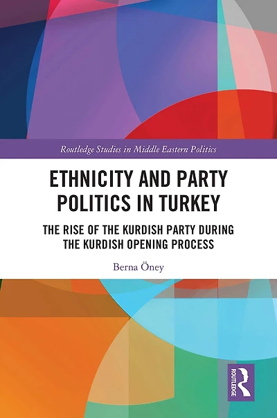 Ethnicity and Party Politics Turkey: the Rise of Kurdish during Opening Process