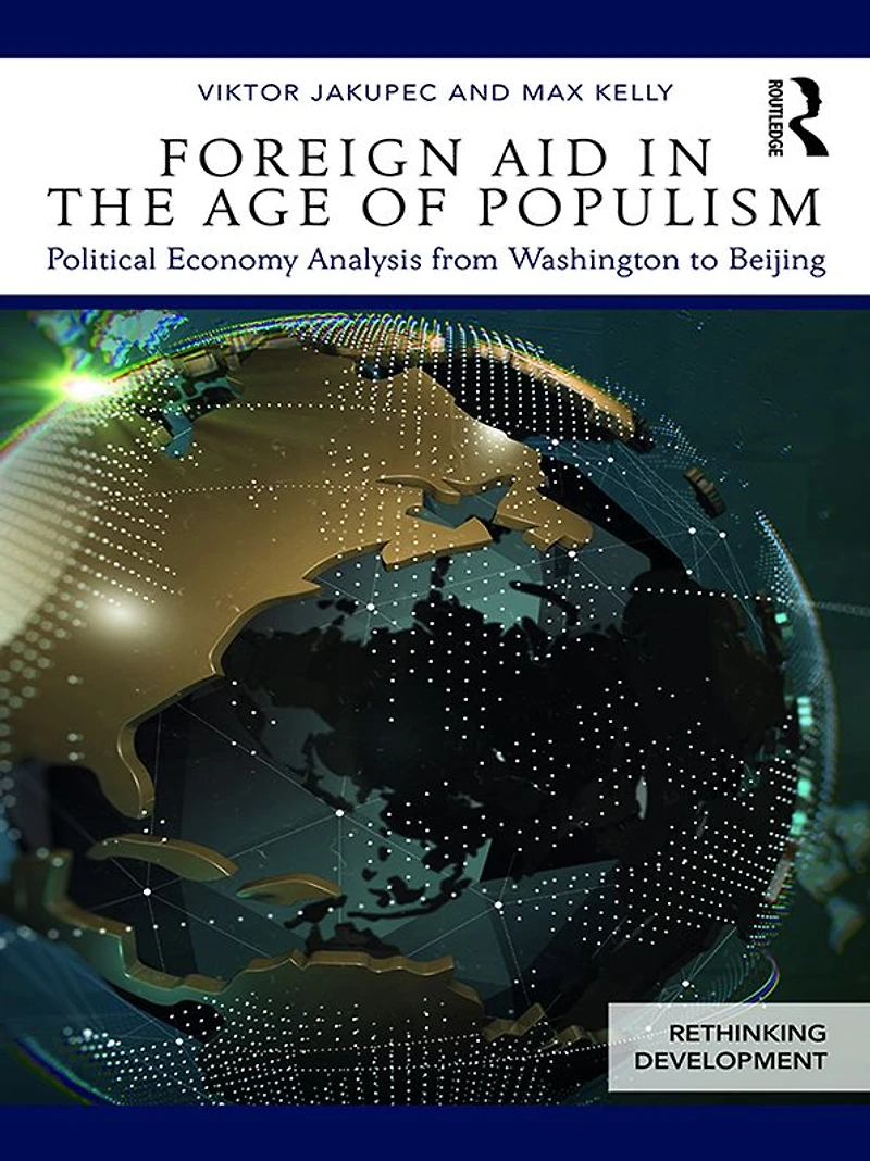 Foreign Aid the Age of Populism: Political Economy Analysis from Washington to Beijing