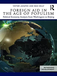 Foreign Aid the Age of Populism: Political Economy Analysis from Washington to Beijing
