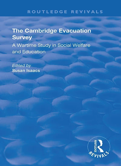 The Cambridge Evacuation Survey: A Wartime Study Social Welfare and Education