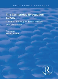 The Cambridge Evacuation Survey: A Wartime Study Social Welfare and Education