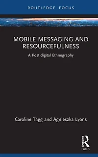 Mobile Messaging and Resourcefulness: A Post-digital Ethnography