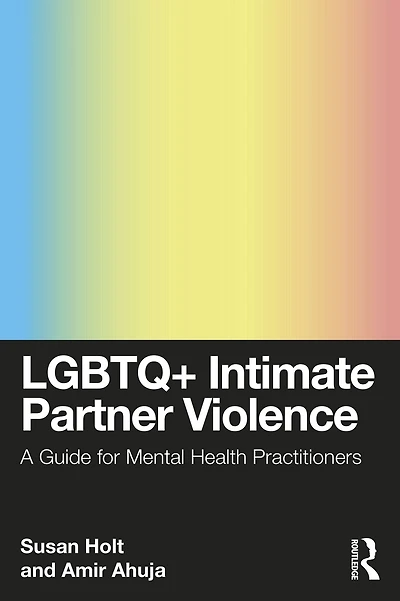 LGBTQ+ Intimate Partner Violence: A Guide for Mental Health Practitioners