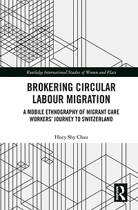 Brokering Circular Labour Migration: A Mobile Ethnography of Migrant Care Workers' Journey to Switzerland