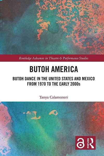 Butoh America: Dance the United States and Mexico from 1970 to early 2000s