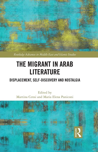 The Migrant Arab Literature: Displacement, Self-Discovery and Nostalgia