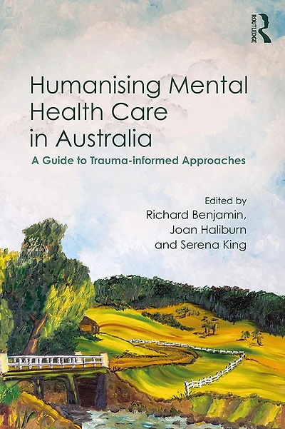 Humanising Mental Health Care Australia: A Guide to Trauma-informed Approaches
