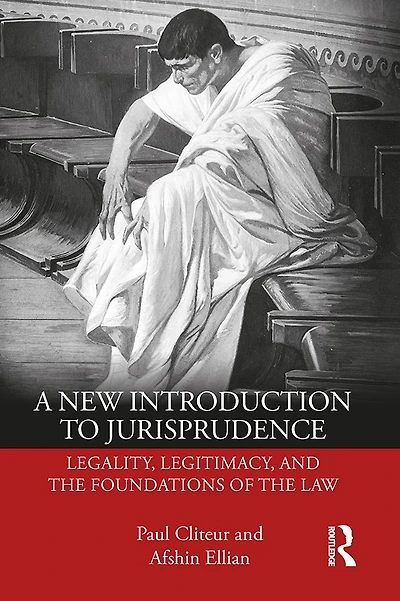 A New Introduction to Jurisprudence: Legality, Legitimacy and the Foundations of Law
