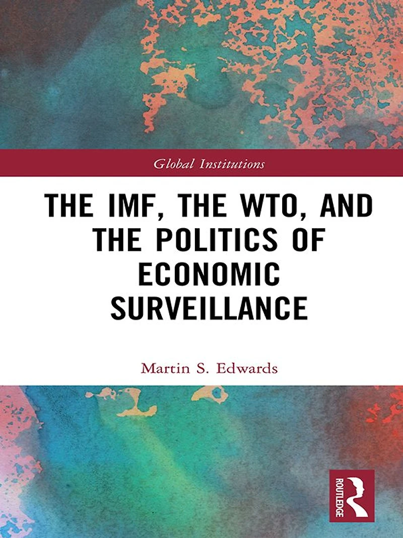 the IMF, WTO & Politics of Economic Surveillance