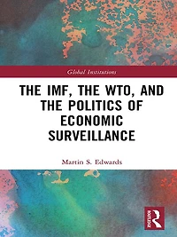 the IMF, WTO & Politics of Economic Surveillance