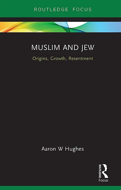 Muslim and Jew: Origins, Growth, Resentment