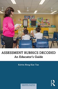 Assessment Rubrics Decoded: An Educator's Guide