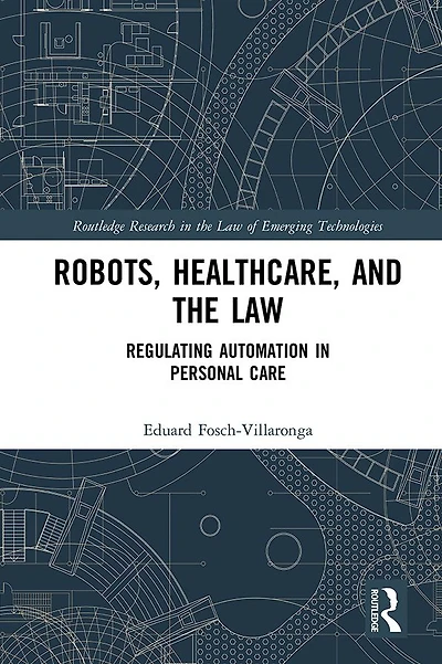 Robots, Healthcare, and the Law: Regulating Automation Personal Care