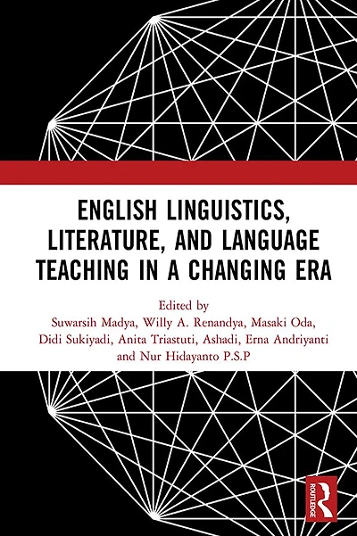 English Linguistics, Literature, and Language Teaching a Changing Era: Proceedings of the 1st International Conference on (ICE3LT 2018), September 27-28, 2018, Yogyakarta, Indonesia