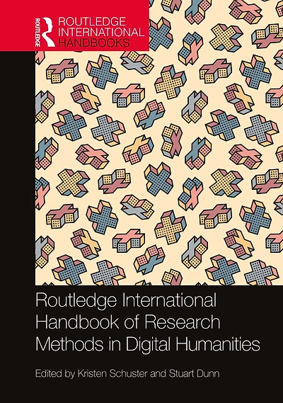 Routledge International Handbook of Research Methods Digital Humanities