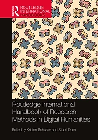 Routledge International Handbook of Research Methods Digital Humanities