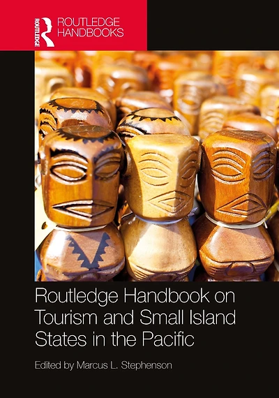 Routledge Handbook on Tourism and Small Island States the Pacific