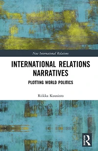 International Relations Narratives: Plotting World Politics