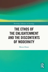 the Ethos of Enlightenment and Discontents Modernity