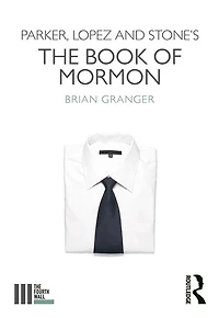 Parker, Lopez and Stone's The Book of Mormon