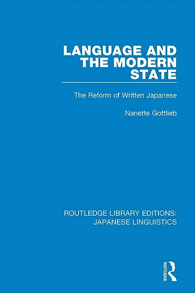 Language and The Modern State: Reform of Written Japanese