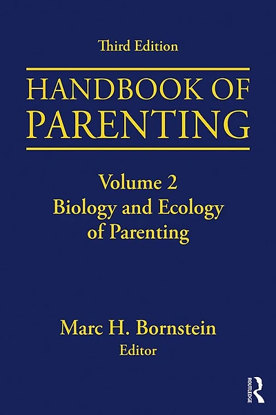 Handbook of Parenting: Volume 2: Biology and Ecology Parenting, Third Edition
