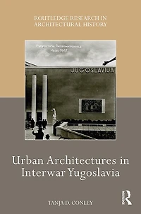 Urban Architectures Interwar Yugoslavia