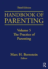 Handbook of Parenting: Volume 5: The Practice Parenting, Third Edition