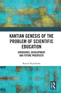 Kantian Genesis of the Problem Scientific Education: Emergence, Development and Future Prospects