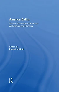 America Builds: Source Documents American Architecture and Planning