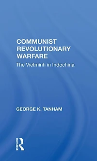Communist Revolutionary Warfare: The Vietminh Indochina