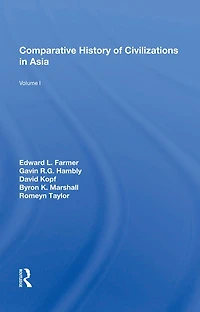 Comparative History Of Civilizations Asia: Volume 1
