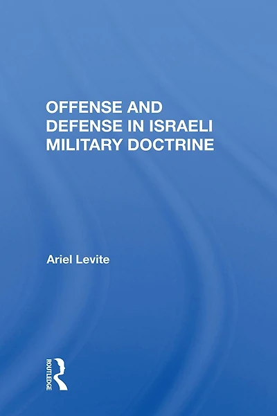 Offense and Defense Israeli Military Doctrine