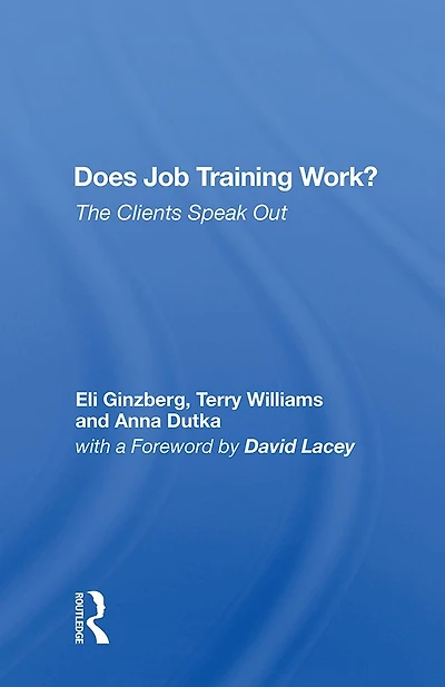 Does Job Training Work?: The Clients Speak Out