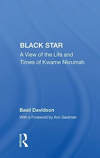 Black Star: A View Of The Life And Times Kwame Nkrumah