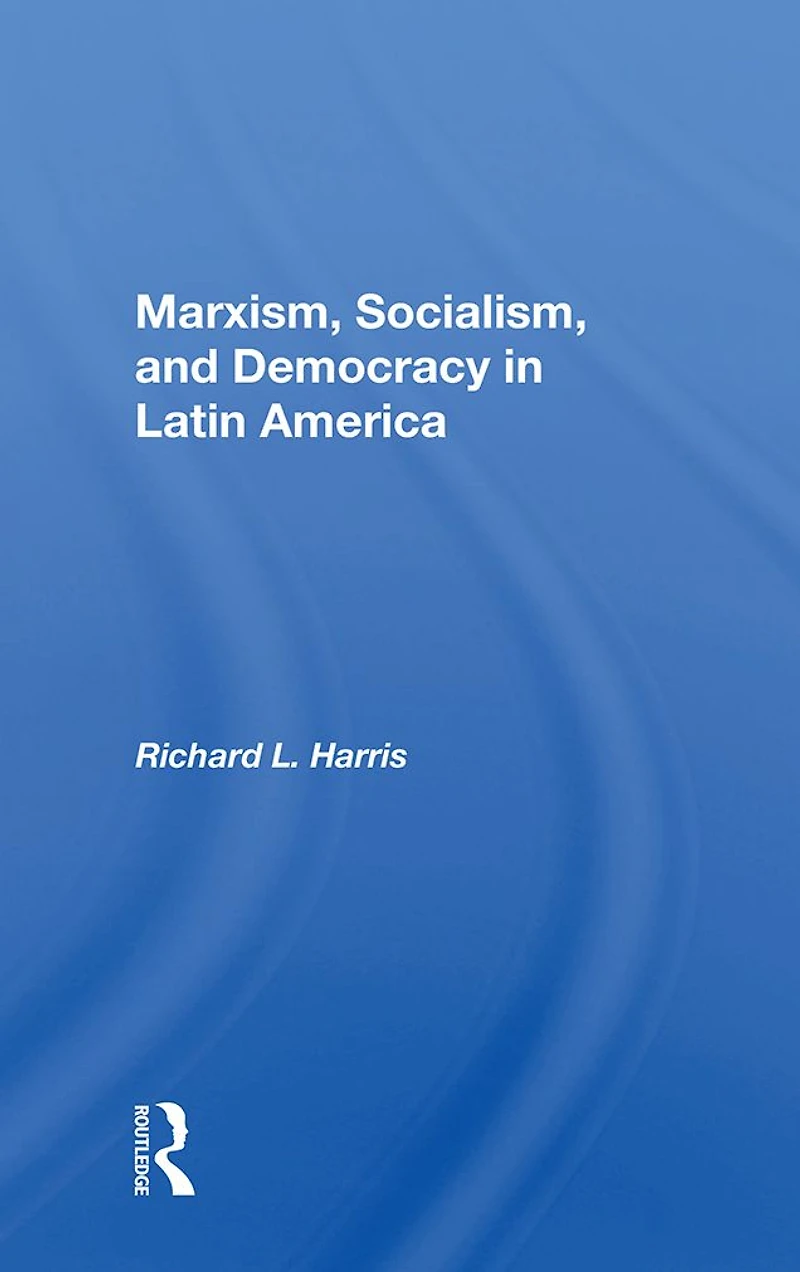 Marxism, Socialism, and Democracy Latin America