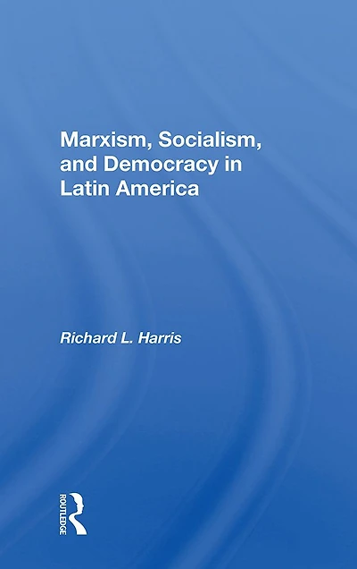 Marxism, Socialism, and Democracy Latin America