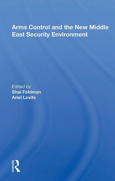 Arms Control and the New Middle East Security Environment