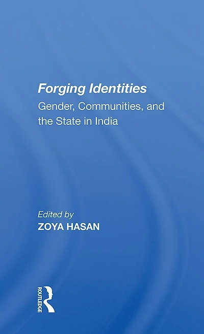 Forging Identities: Gender, Communities, And The State India
