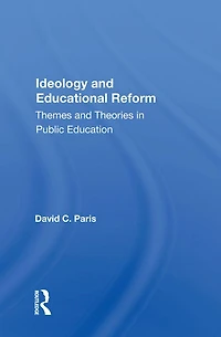 Ideology And Educational Reform: Themes Theories Public Education