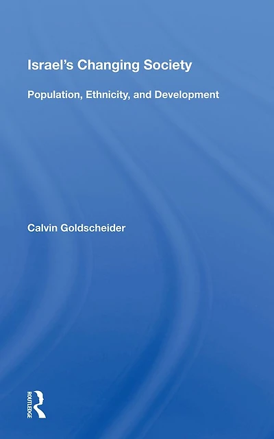 Israel's Changing Society: Population, Ethnicity, And Development