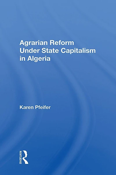 Agrarian Reform Under State Capitalism Algeria
