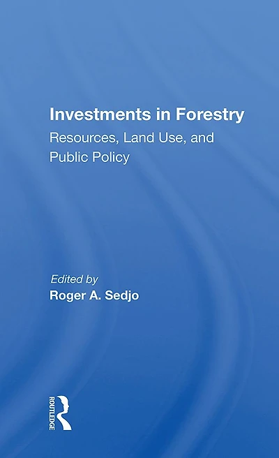 Investments Forestry: Resources, Land Use, And Public Policy