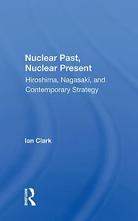 Nuclear Past, Present: Hiroshima, Nagasaki, And Contemporary Strategy