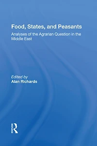 Food, States, And Peasants: Analyses Of The Agrarian Question Middle East